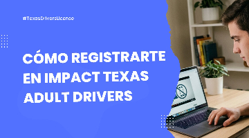 Cómo registrarte en Impact Texas Adult Drivers