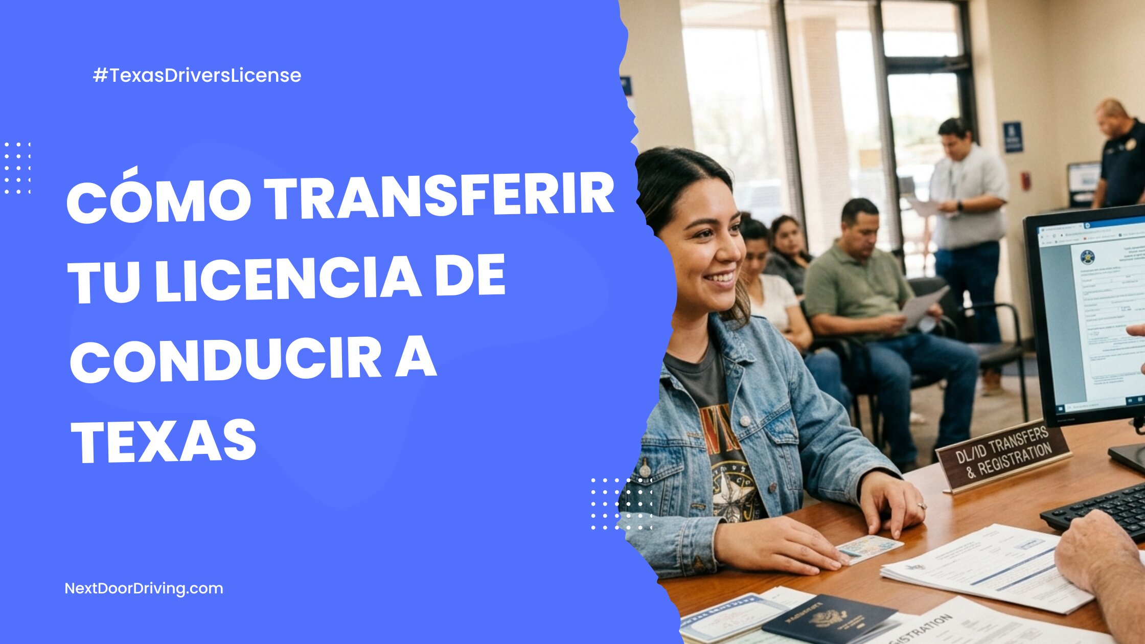 Cómo Transferir tu Licencia de Conducir a Texas