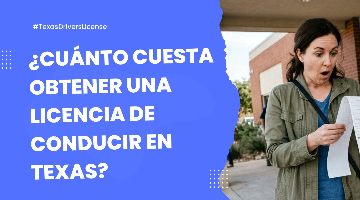 Cuánto Cuesta Sacar una Licencia de Conducir en Texas?