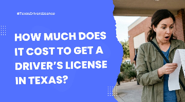 How Much Does It Cost to Get a Driver’s License in Texas?